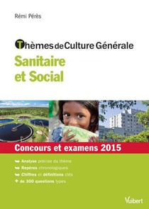Thèmes de culture générale - sanitaire et social - concours et examens 2015