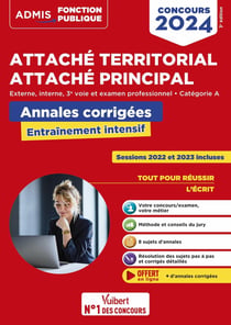 Concours Attaché territorial : Catégorie A - Annales corrigées - Entraînement intensif - Externe, interne, 3e voie et examen professionnel - Concours (édition 2024)