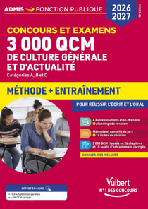 3000 QCM de culture générale et d'actualité - Méthode et entraînement - Concours 2026-2027 : Catégories A, B et C