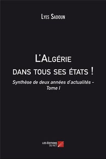 L'Algérie dans tous ses états ! synthèse de deux années d'actualités t.1