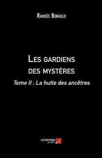 Les gardiens des mystères t.2 - la hutte des ancêtres