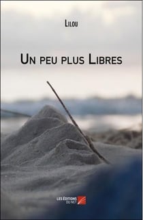 Un peu plus libres