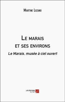 Le marais et ses environs - le marais, musee a ciel ouvert