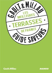 Guide saveurs gault & millau : les meilleures terrasses de france