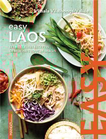 Easy Laos : Les meilleures recettes de mon pays tout en images