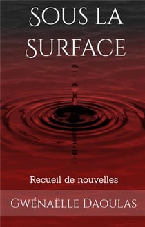Sous la surface : recueil de nouvelles