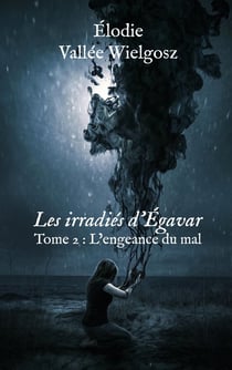 Les irradiés d'Egavar t.2 : l'engeance du mal