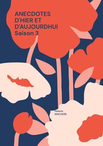 Anecdotes d'hier et d'aujourdhui Saison 3