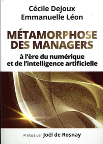 Metamorphose des managers - a l'ere du numerique et de l'intelligence artificielle
