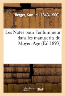 Les Notes pour l'enlumineur dans les manuscrits du Moyen-Age