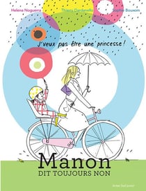 Manon dit toujours non - j'veux pas être une princesse !