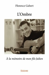 L'ombre - à la mémoire de mon fils julien