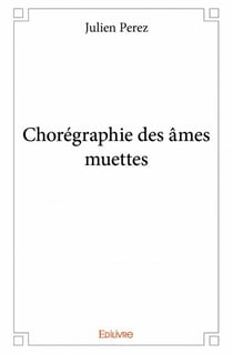 Chorégraphie des âmes muettes