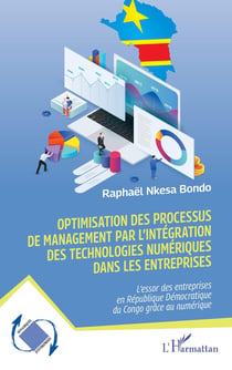 Optimisation des processus de management par l'intégration des technologies numériques dans les entreprises : L'essor des entreprises en République Démocratique du Congo grâce au numérique