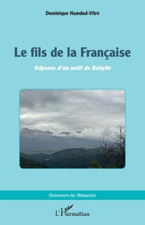 Le fils de la Française : Odyssée d'un natif de Kabylie