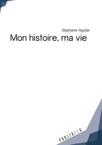 Mon histoire, ma vie