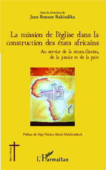La mission de l'église dans la construction des états africains au service de la réconciliation, de la justice et de la paix