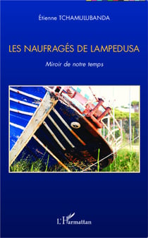 Les naufragés de Lampedusa - miroir de notre temps