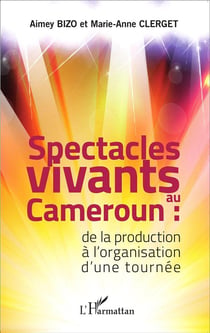 Spectacles vivants au Cameroun - de la production à l'organisation d'une tournée