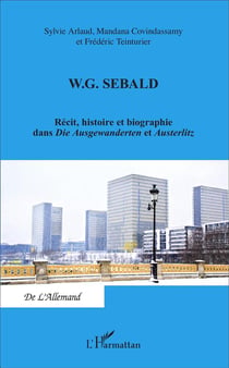 W. G. Sebald - récit, histoire et biographie dans die ausgewanderten et austerlitz