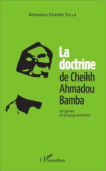 La doctrine de Cheikh Ahmadou Bamba - origines et enseignements