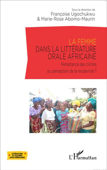 La femme dans la littérature orale africaine - persistance des clichés ou perception de la modernité ?