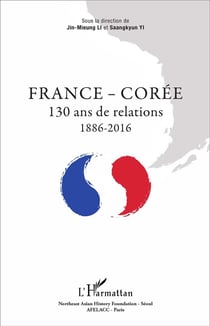 France-Corée - 130 ans de relations, 1886-2016