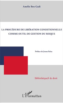 La procédure de liberation conditionnelle comme outil de gestion du risque