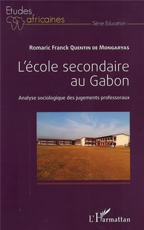 L'école secondaire au Gabon - analyse sociologique des jugements professoraux