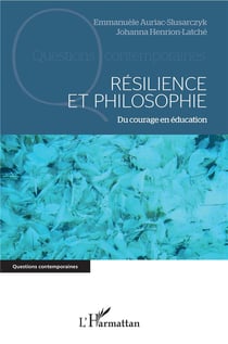 Résilience et philosophie - du courage en éducation
