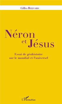 Néron et Jésus - essai de géohistoire sur le mondial et l'universel