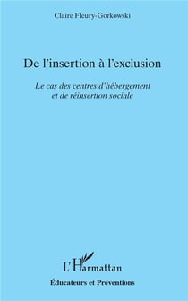 De l'insertion à l'exclusion - le cas des centres d'hébergement et de réinsertion sociale
