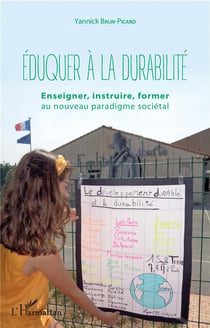 Éduquer à la durabilité - enseigner, instruire, former au nouveau paradigme sociétal