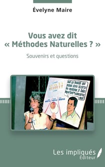 Vous avez dit "methodes naturelles" ? souvenirs et questions