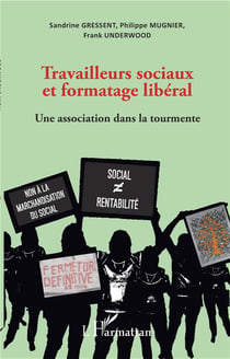 Travailleurs sociaux et formatage libéral - une association dans la tourmente