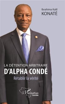 La détention arbitraire d'alpha conde - rétablir la vérité