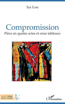 Compromission - pièce en quatre actes et onze tableaux