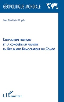 L'opposition politique et la conquête du pouvoir en République Démocratique du Congo