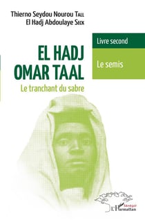 El Hadj Omar Taal, le tranchant du sabre t.2 : le semis