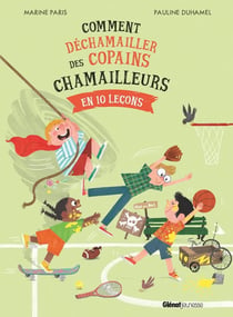 Comment déchamailler des copains chamailleurs en 10 leçons