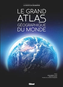 Le Grand Atlas géographique du monde (6e édition)