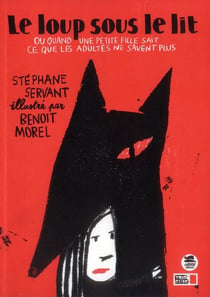 Le loup sous le lit - ou quand une petite fille sait ce que les adultes ne savent plus