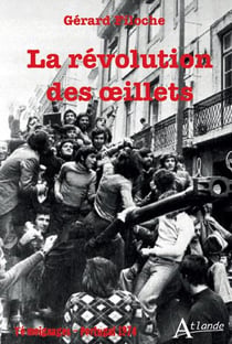 La révolution des oeillets : Portugal 1974