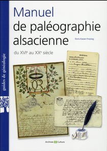 Manuel de paléographie alsacienne - du XVIe au XXe siècle