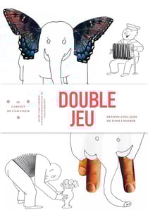 Double jeu - dessin-collages de Tomi Ungerer