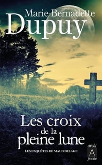 Les enquêtes de Maud Delage Tome 2 : les croix de la pleine Lune