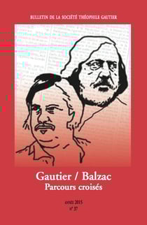 BULLETIN DE LA SOCIETE THEOPHILE GAUTIER n.37 : Gautier/Balzac : parcours croisés
