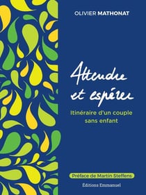 Attendre et espérer - itinéraire d'une couple sans enfant