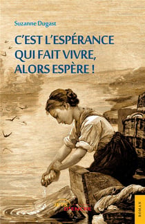 C'est l'espérance qui fait vivre, alors espère !