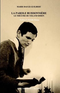 La parole buissonnière - le théâtre de Yoland Simon